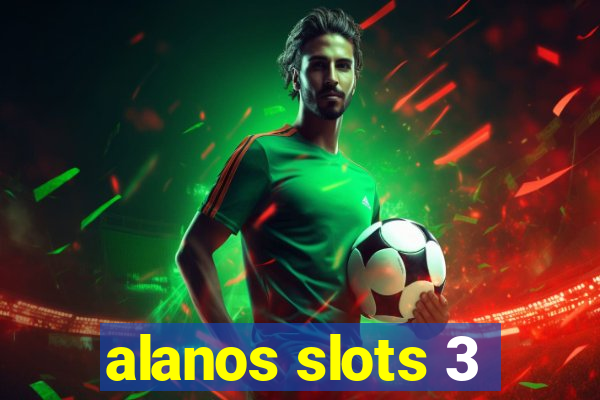 alanos slots 3